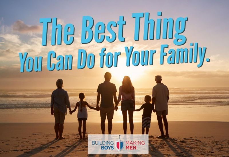 The Best Thing You Can Do for Your Family