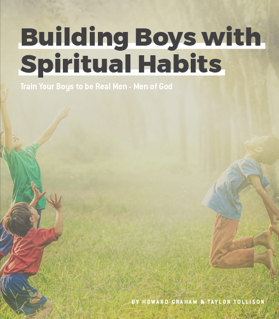 Building Boys with Spiritual Habits: Train Your Boys to be Real Men – Men of God